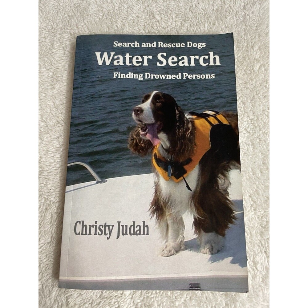 CADAVER DOG HANDBOOK WATER SEARCH DEATH & DECOMPOSITION. Search & Rescue K9 - Picture 13 of 16